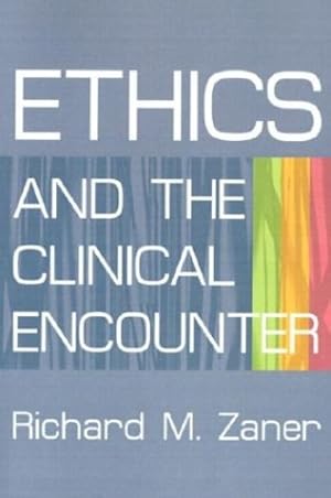 Seller image for ETHICS AND THE CLINICAL ENCOUNTER by ZANER, RICHARD M [Paperback ] for sale by booksXpress