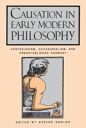 Immagine del venditore per Causation in Early Modern Philosophy: Cartesianism, Occasionalism, and Preestablished Harmony [Paperback ] venduto da booksXpress