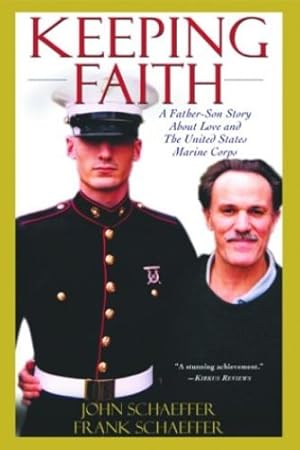 Seller image for Keeping Faith: A Father-Son Story About Love and the United States Marine Corps by Schaeffer, John, Schaeffer, Frank [Paperback ] for sale by booksXpress