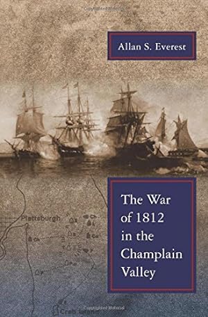 Imagen del vendedor de The War of 1812 in the Champlain Valley (New York State Series) by Everest, Allan [Paperback ] a la venta por booksXpress