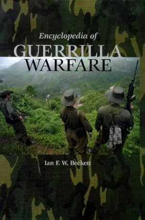 Seller image for Encyclopedia of Guerrilla Warfare by Beckett, Ian F.W. [Hardcover ] for sale by booksXpress