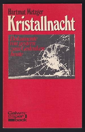 Bild des Verkufers fr Kristallnacht: Dokumente von gestern zum Gedenken heute - Metzger,Hartmut zum Verkauf von Oldenburger Rappelkiste