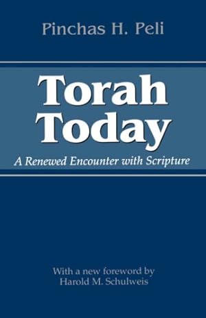 Image du vendeur pour Torah Today: A Renewed Encounter with Scripture (JEWISH LIFE, HISTORY, AND CULTURE) by Peli, Pinchas H. [Paperback ] mis en vente par booksXpress