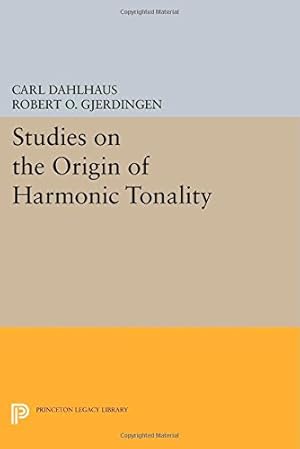 Bild des Verkufers fr Studies on the Origin of Harmonic Tonality (Princeton Legacy Library) by Dahlhaus, Carl [Paperback ] zum Verkauf von booksXpress