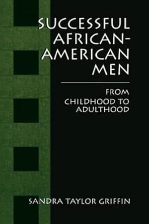 Seller image for Successful African-American Men: From Childhood to Adulthood by Griffin, Sandra Taylor [Paperback ] for sale by booksXpress