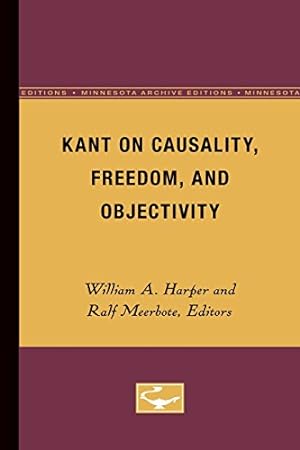 Seller image for Kant on Causality, Freedom, and Objectivity by Harper, William A., Ralf Meerbote [Paperback ] for sale by booksXpress