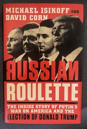 Seller image for Russian Roulette The Inside Story of Putin's War on America and the Election of Donald Trump for sale by The Groaning Board
