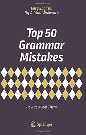 Image du vendeur pour Top 50 Grammar Mistakes: How to Avoid Them (Easy English!) by Wallwork, Adrian [Paperback ] mis en vente par booksXpress