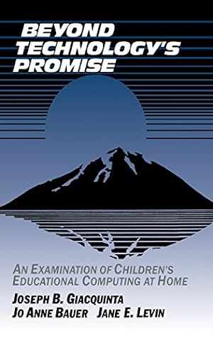 Seller image for Beyond Technology's Promise: An Examination of Children's Educational Computing at Home by Giacquinta, Joseph B., Bauer, Jo Anne, Levin, Jane E. [Hardcover ] for sale by booksXpress