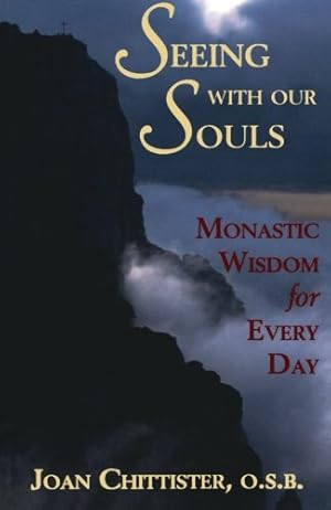 Bild des Verkufers fr Seeing With Our Souls: Monastic Wisdom for Every Day by Chittister, Joan [Paperback ] zum Verkauf von booksXpress