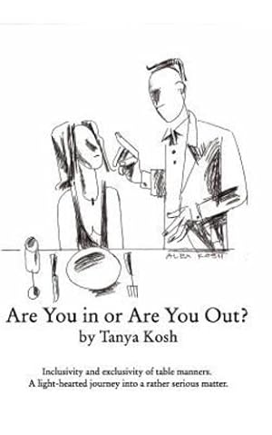 Immagine del venditore per Are You in or Are You Out? Inclusivity and Exclusivity of Table Manners. by Kosh, Tanya [Paperback ] venduto da booksXpress