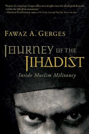 Seller image for Journey of the Jihadist: Inside Muslim Militancy by Gerges, Fawaz A. [Paperback ] for sale by booksXpress
