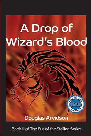 Image du vendeur pour A Drop of Wizard's Blood (The Eye of the Stallion) (Volume 3) by Arvidson, Douglas [Paperback ] mis en vente par booksXpress