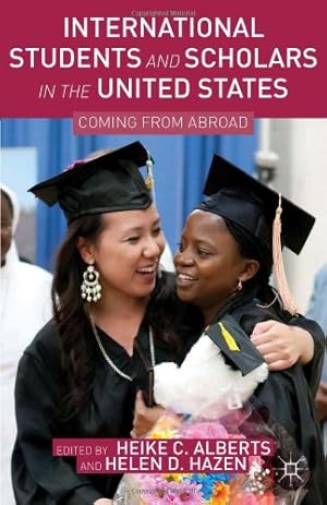 Seller image for International Students and Scholars in the United States: Coming from Abroad by Alberts, Heike C., Hazen, Helen D. [Hardcover ] for sale by booksXpress
