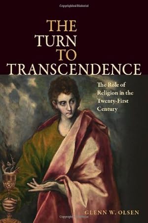 Seller image for The Turn to Transcendence: The Role of Religion in the Twenty-First Century by Olsen, Glenn W. [Hardcover ] for sale by booksXpress