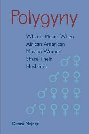 Bild des Verkufers fr Polygyny: What It Means When African American Muslim Women Share Their Husbands by Majeed, Debra [Paperback ] zum Verkauf von booksXpress