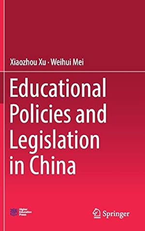 Image du vendeur pour Educational Policies and Legislation in China by Xu, Xiaozhou, Mei, Weihui [Hardcover ] mis en vente par booksXpress