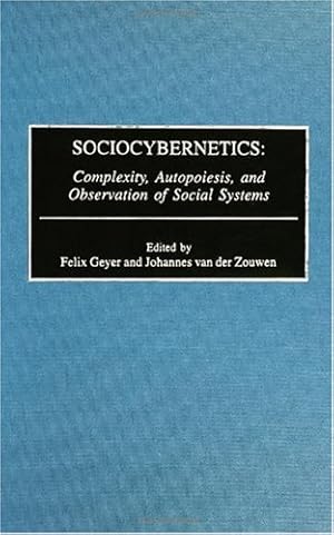 Imagen del vendedor de Sociocybernetics: Complexity, Autopoiesis, and Observation of Social Systems (Contributions in Sociology (Hardcover)) [Hardcover ] a la venta por booksXpress