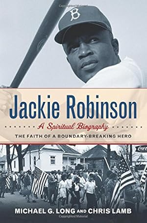 Seller image for Jackie Robinson: A Spiritual Biography: The Faith of a Boundary-Breaking Hero by Long, Michael G., Lamb, Chris [Paperback ] for sale by booksXpress