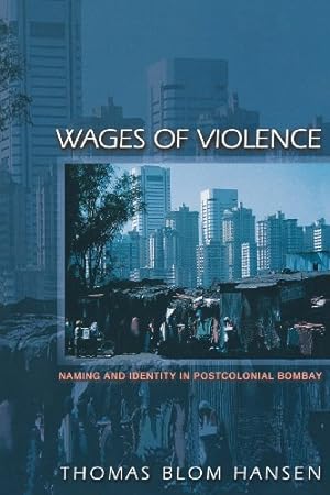 Seller image for Wages of Violence: Naming and Identity in Postcolonial Bombay. by Hansen, Thomas Blom [Paperback ] for sale by booksXpress