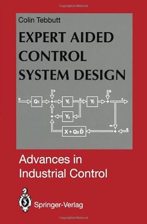 Seller image for Expert Aided Control System Design (Advances in Industrial Control) by Tebbutt, Colin D. [Paperback ] for sale by booksXpress