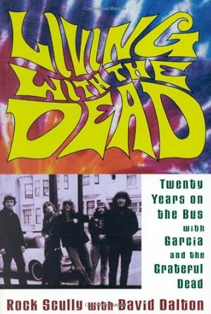 Seller image for Living with the Dead: Twenty Years on the Bus with Garcia and the Grateful Dead by Scully, Rock [Paperback ] for sale by booksXpress