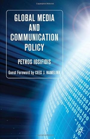Immagine del venditore per Global Media and Communication Policy: An International Perspective (Palgrave Global Media Policy and Business) by Iosifidis, P. [Hardcover ] venduto da booksXpress