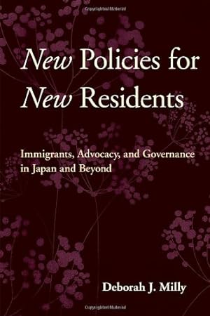 Seller image for New Policies for New Residents: Immigrants, Advocacy, and Governance in Japan and Beyond by Milly, Deborah J. [Hardcover ] for sale by booksXpress
