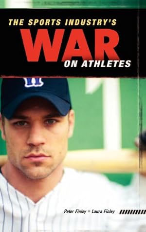 Seller image for The Sports Industry's War on Athletes by Finley, Peter, Finley, Laura L. [Hardcover ] for sale by booksXpress