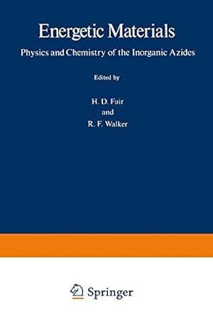 Bild des Verkufers fr Energetic Materials: 1 Physics and Chemistry of the Inorganic Azides by Fair, H. D., Walker, R. F. [Paperback ] zum Verkauf von booksXpress