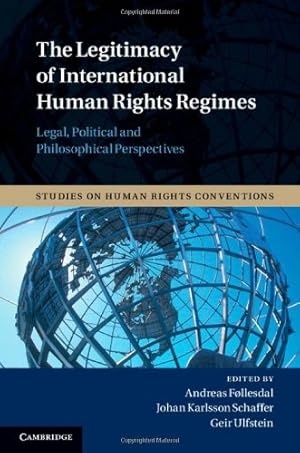 Immagine del venditore per The Legitimacy of International Human Rights Regimes: Legal, Political and Philosophical Perspectives (Studies on Human Rights Conventions) [Hardcover ] venduto da booksXpress