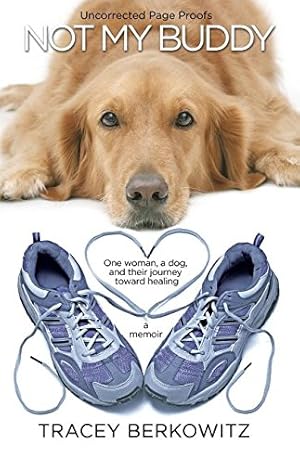 Image du vendeur pour Not My Buddy: One woman, a dog, and their journey toward healing by Berkowitz, Tracey [Paperback ] mis en vente par booksXpress