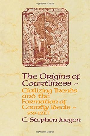 Seller image for The Origins of Courtliness: Civilizing Trends and the Formation of Courtly Ideals, 939-1210 (The Middle Ages Series) by Jaeger, C. Stephen [Paperback ] for sale by booksXpress