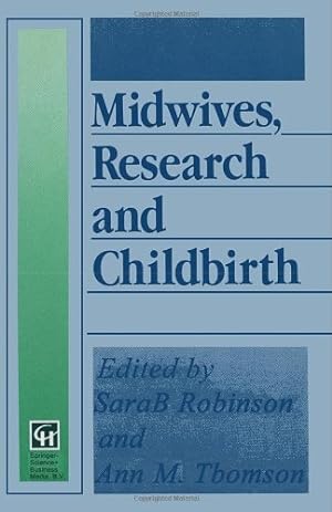 Image du vendeur pour Midwives, Research and Childbirth: Volume 4 (Midwives, Research & Childbirth) by Robinson, Sarah, Thomson, Ann M. [Paperback ] mis en vente par booksXpress