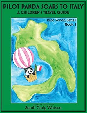 Immagine del venditore per Pilot Panda Soars to Italy: A Children's Travel Guide (Pilot Panda Series) (Volume 1) by Watson, Sarah Craig [Paperback ] venduto da booksXpress