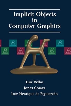 Immagine del venditore per Implicit Objects in Computer Graphics by Velho, Luiz, Gomes, Jonas, Figueiredo, Luiz H. de [Paperback ] venduto da booksXpress