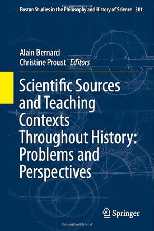 Seller image for Scientific Sources and Teaching Contexts Throughout History: Problems and Perspectives (Boston Studies in the Philosophy and History of Science) [Hardcover ] for sale by booksXpress