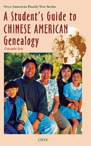 Seller image for A Student's Guide to Chinese American Genealogy (Oryx American Family Tree Series) by She, Colleen [Hardcover ] for sale by booksXpress