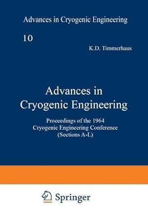 Image du vendeur pour Advances in Cryogenic Engineering: Proceedings of the 1964 Cryogenic Engineering Conference (Sections AL) by Timmerhaus, K. D. [Paperback ] mis en vente par booksXpress