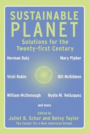 Bild des Verkufers fr Sustainable Planet: Solutions for the Twenty-first Century by Schor, Juliet, Betsy Taylor [Paperback ] zum Verkauf von booksXpress