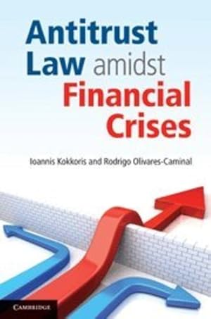 Seller image for Antitrust Law amidst Financial Crises by Kokkoris, Ioannis, Olivares-Caminal, Rodrigo [Hardcover ] for sale by booksXpress