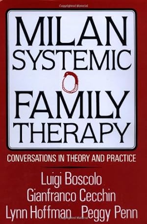 Imagen del vendedor de Milan Systemic Family Therapy: Conversations In Theory And Practice by Boscolo, Luigi, Cecchin, Gianfranco, Hoffman, Lynn, Penn, Peggy [Hardcover ] a la venta por booksXpress