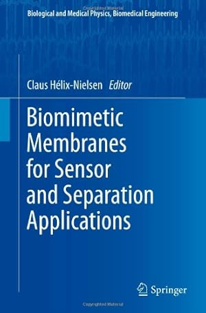 Seller image for Biomimetic Membranes for Sensor and Separation Applications (Biological and Medical Physics, Biomedical Engineering) [Hardcover ] for sale by booksXpress