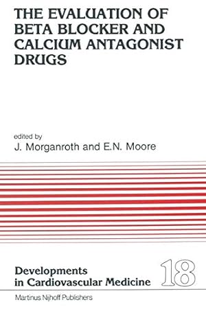 Imagen del vendedor de The Evaluation of Beat Blocker and Calcium Antagonist Drugs (Developments in Cardiovascular Medicine) (Volume 18) [Soft Cover ] a la venta por booksXpress