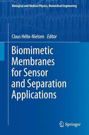 Image du vendeur pour Biomimetic Membranes for Sensor and Separation Applications (Biological and Medical Physics, Biomedical Engineering) [Paperback ] mis en vente par booksXpress