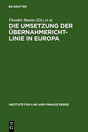Seller image for Die Umsetzung der  bernahmerichtlinie in Europa (Institute for Law and Finance Series) (German Edition) by Theodor Baums (Editor), Andreas Cahn (Editor) [Hardcover ] for sale by booksXpress