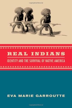 Seller image for Real Indians: Identity and the Survival of Native America by Garroutte, Eva [Paperback ] for sale by booksXpress