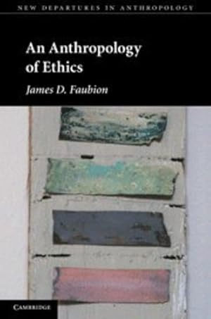 Bild des Verkufers fr An Anthropology of Ethics (New Departures in Anthropology) by Faubion, James D. [Hardcover ] zum Verkauf von booksXpress