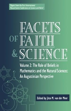 Imagen del vendedor de Facets of Faith and Science: Vol. II: The Role of Beliefs in Mathematics and the Natural Sciences (Facets of Faith & Science) by Meer, Jitse van der [Paperback ] a la venta por booksXpress