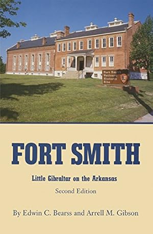 Immagine del venditore per Fort Smith: Little Gibraltar on the Arkansas by Bearss, Mr. Edwin C, Gibson, Arrell M. [Paperback ] venduto da booksXpress